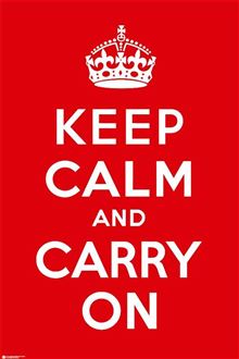 Keep Calm and Carry on