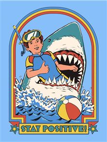 Steven Rhodes - Stay Positive - 30 x 40 Print