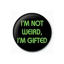 Not Weird - Quote - 25mm Pin Badge
